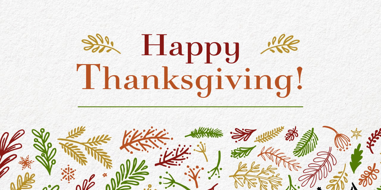 Image with the text Happy Thanksgiving and fall colored leaves on the bottom border.